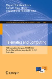 cover of the book Telematics and Computing. 12th International Congress, WITCOM 2023 Puerto Vallarta, Mexico, November 13–17, 2023 Proceedings