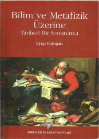 cover of the book Bilim ve Metafizik Üzerine: Tarihsel Bir Soruşturma