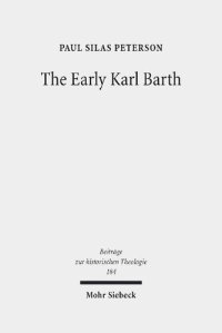 cover of the book The Early Karl Barth: Historical Contexts and Intellectual Formation, 1905-1935