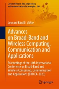 cover of the book Advances on Broad-Band and Wireless Computing, Communication and Applications. Proceedings of the 18th International Conference on Broad-Band and Wireless Computing, Communication and Applications (BWCCA-2023)