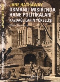 cover of the book Osmanlı Mısırı'nda Hane Politikaları: Kazdağlıların Yükselişi