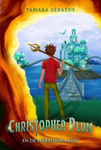 cover of the book Christopher Plum en de Werelddraaier (Christopher Plum-serie, #4)