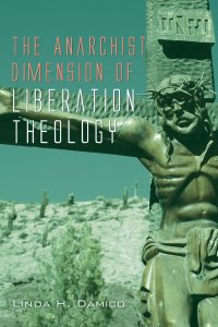 cover of the book The Anarchist Dimension of Liberation Theology