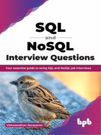 cover of the book SQL and NoSQL Interview Questions: Your essential guide to acing SQL and NoSQL job interviews (English Edition)