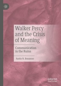 cover of the book Walker Percy and the Crisis of Meaning: Communication in the Ruins