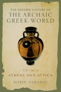 cover of the book The Oxford History of the Archaic Greek World, Volume II: Athens and Attica