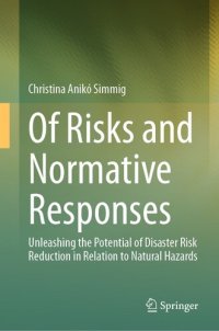 cover of the book Of Risks and Normative Responses : Unleashing the Potential of Disaster Risk Reduction in Relation to Natural Hazards