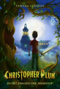 cover of the book Christopher Plum en het zwaard der wanhoop (Christopher Plum-serie, #1)