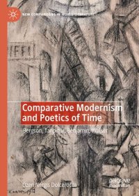 cover of the book Comparative Modernism and Poetics of Time: Bergson, Tanpinar, Benjamin, Walser