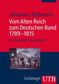 cover of the book Vom Alten Reich zum Deutschen Bund 1789-1815