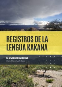 cover of the book Registros de la lengua kakana/ kakán (aislado). En memoria de Bimma Olka