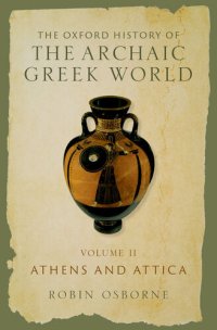 cover of the book The Oxford History of the Archaic Greek World, Volume II: Athens and Attica