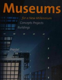 cover of the book Museums for a New Millennium: Concepts Projects Buildings