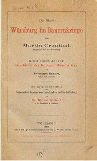 cover of the book Die Stadt Würzburg im Bauernkriege ; mit einem Anhang: Geschichte des Kitzinger Bauernkrieges