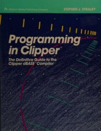 cover of the book Programming in Clipper: The Definitive Guide to the Clipper dBASE Compiler