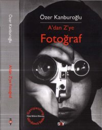 cover of the book A'dan Z'ye Fotoğraf