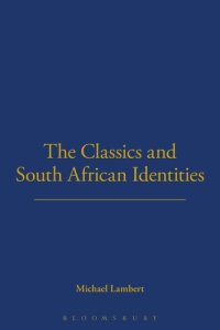 cover of the book The Classics and South African Identities (Classical Diaspora)