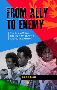 cover of the book From Ally to Enemy: The Soviet Union and the Horn of Africa, A Failed Intervention