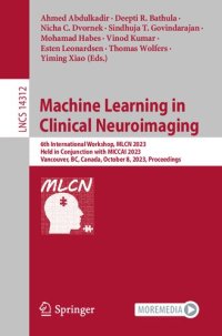 cover of the book Machine Learning in Clinical Neuroimaging. 6th International Workshop, MLCN 2023 Held in Conjunction with MICCAI 2023 Vancouver, BC, Canada, October 8, 2023 Proceedings