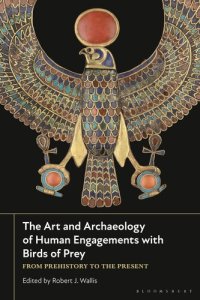 cover of the book The Art and Archaeology of Human Engagements with Birds of Prey: From Prehistory to the Present