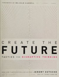 cover of the book Create the Future + the Innovation Handbook: Tactics for Disruptive Thinking