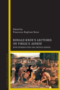 cover of the book Ronald Knox’s Lectures on Virgil’s Aeneid: With Introduction and Critical Essays