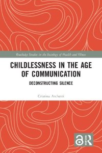 cover of the book Childlessness In The Age Of Communication: Deconstructing Silence