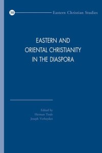 cover of the book Eastern and Oriental Christianity in the Diaspora (Eastern Christian Studies, 30)