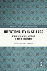 cover of the book Intentionality in Sellars: A Transcendental Account of Finite Knowledge