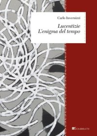 cover of the book Lucentizie. L'enigma del tempo. Nuova ediz.