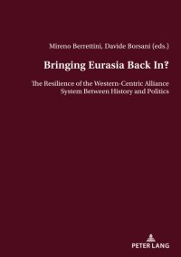 cover of the book Bringing Eurasia Back In?: The Resilience of the Western-Centric Alliance System Between History and Politics