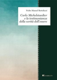 cover of the book Carlo Michelstaedter e la testimonianza della verità dell'essere