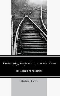 cover of the book Philosophy, Biopolitics, and the Virus: The Elision of an Alternative