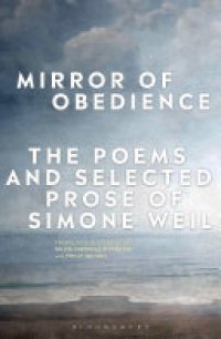 cover of the book Mirror of Obedience: The Poems and Selected Prose of Simone Weil