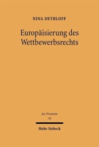 cover of the book Europäisierung des Wettbewerbsrechts: Einfluss des europäischen Rechts auf das Sach- und Kollisionsrecht des unlauteren Wettbewerbs