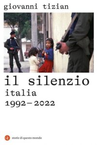 cover of the book Il silenzio. Italia 1992-2022