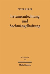 cover of the book Irrtumsanfechtung und Sachmängelhaftung: Eine Studie zur Konkurrenzfrage vor dem Hintergrund der internationalen Vereinheitlichung des Vertragsrechts