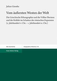 cover of the book Vom äußersten Westen der Welt: Die Griechische Ethnographie und die Völker Iberiens und der Keltiké im Schatten der römischen Expansion (2. Jahrhundert v. Chr. - 1. Jahrhundert n. Chr.)