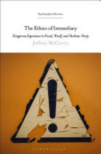 cover of the book The Ethics of Immediacy: Dangerous Experience in Freud, Woolf, and Merleau-Ponty