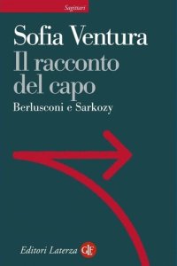 cover of the book Il racconto del capo. Berlusconi e Sarkozy