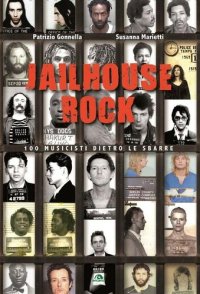 cover of the book Jailhouse rock. 100 musicisti dietro le sbarre