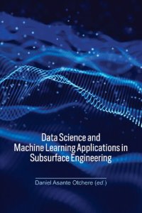 cover of the book Downloaded Data Science and Machine Learning Applications in Subsurface Engineering