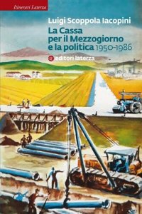 cover of the book La Cassa per il Mezzogiorno e la politica. 1950-1986