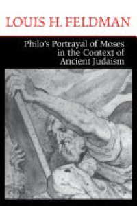 cover of the book Philo's Portrayal of Moses in the Context of Ancient Judaism