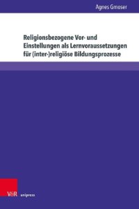 cover of the book Religionsbezogene Vor- und Einstellungen als Lernvoraussetzungen für (inter-)religiöse Bildungsprozesse