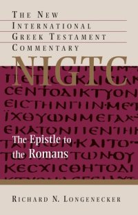 cover of the book The Epistle to the Romans (New International Greek Testament Commentary (NIGTC))