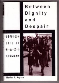 cover of the book Between Dignity and Despair: Jewish Life in Nazi Germany (Studies in Jewish History)