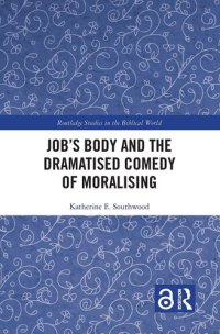 cover of the book Job's Body and the Dramatised Comedy of Moralising (Routledge Studies in the Biblical World)