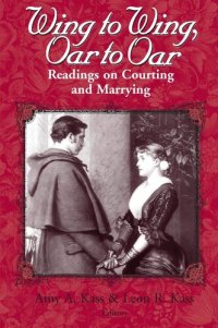 cover of the book Wing to Wing, Oar to Oar: Readings on Courting and Marrying (Ethics of Everyday Life)