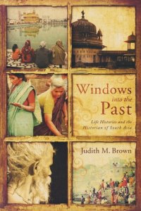 cover of the book Windows into the Past: Life Histories and the Historian of South Asia (Critical Problems in History)